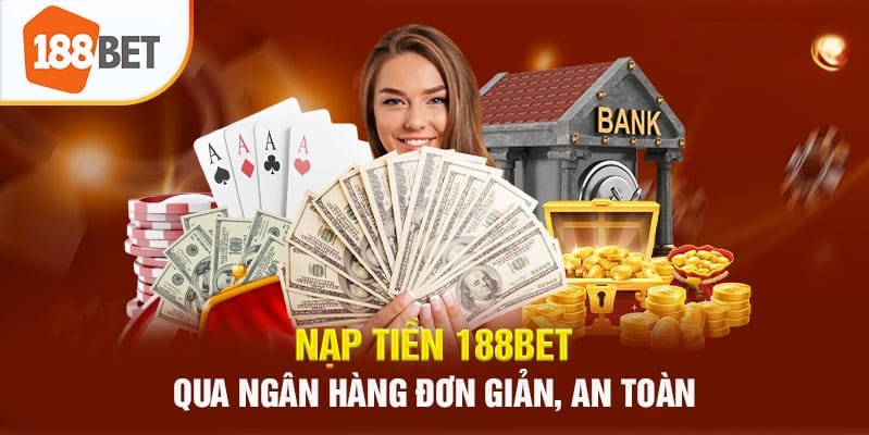 Lưu ý khi nạp tiền 188bet