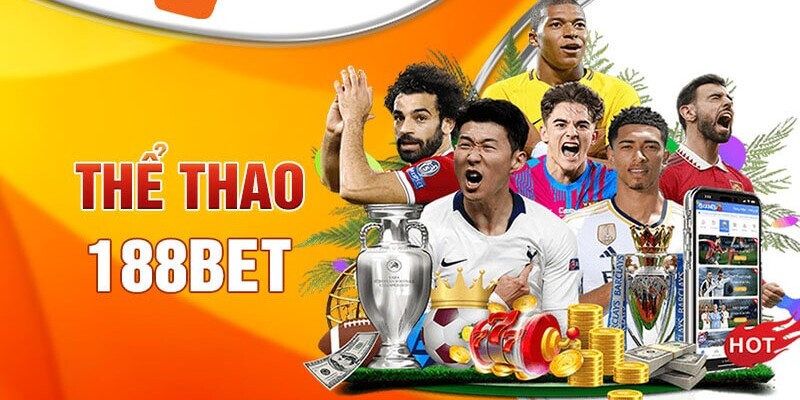 Thể thao 188bet sảnh cá cược đỉnh cao