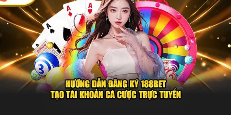 Đăng ký 188bet nhanh gọn, bảo mật