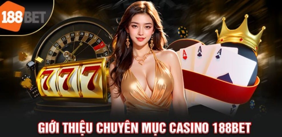 Giới thiệu hệ sinh thái Casino 188bet