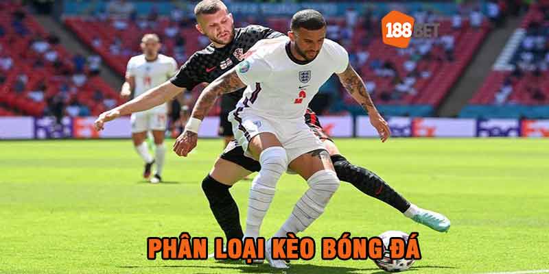 Phân loại kèo bóng đá hôm nay