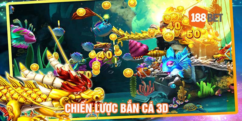 Chiến lược bắn cá 3D đỉnh cao